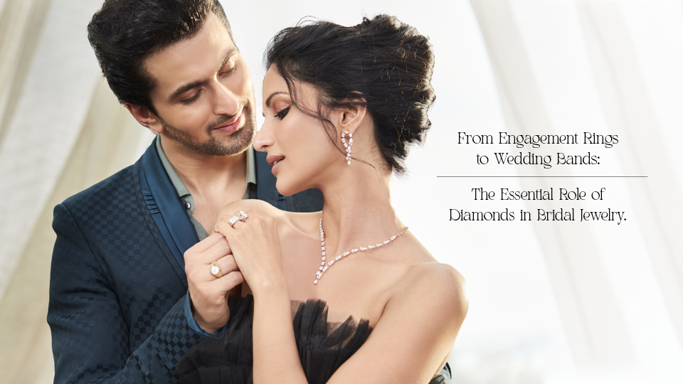 From Engagement Rings to Wedding Bands: The Essential Role of Diamonds in Bridal Jewelry.