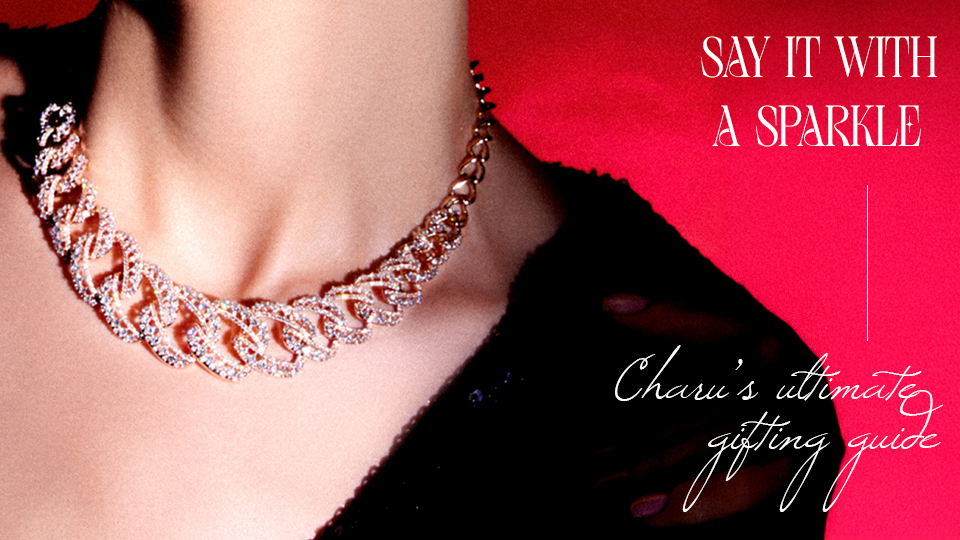 Say It With a Sparkle – Charu Jewels Ultimate Gifting Guide