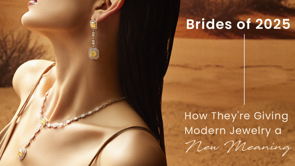 Brides of 2025: How They’re Giving Modern Jewelry a New Meaning