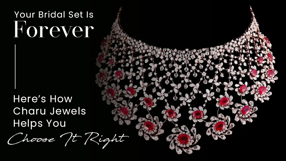 Your Bridal Set Is Forever – Here’s How Charu Jewels Helps You Choose It Right