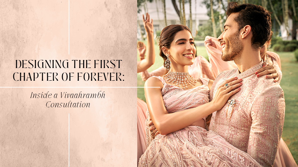 Designing the First Chapter of Forever: Inside a Vivaahrambh Consultation