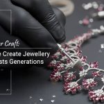 Jewellery that lasts generations