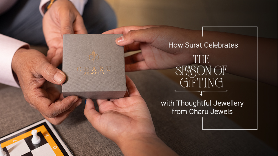How Surat Celebrates the Season of Gifting | Charu Jewels Surat Jewellery Shop
