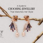 Jewellery that matches her style