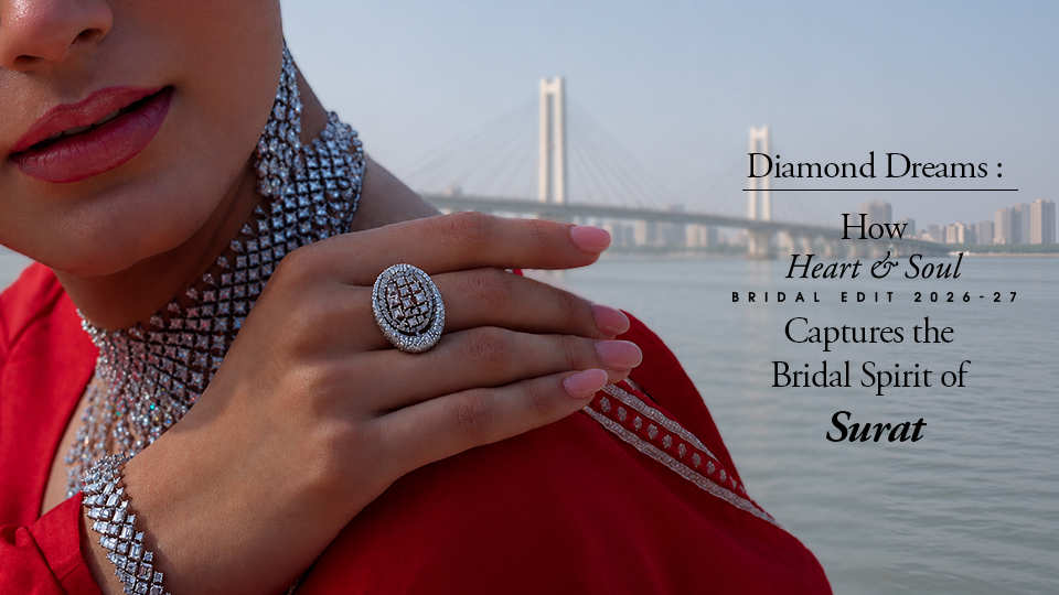 Diamond Dreams: How Heart & Soul Captures the Bridal Spirit of Surat