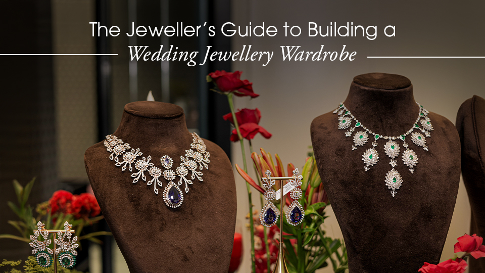 The Jeweller’s Guide to Building a Wedding Jewellery Wardrobe